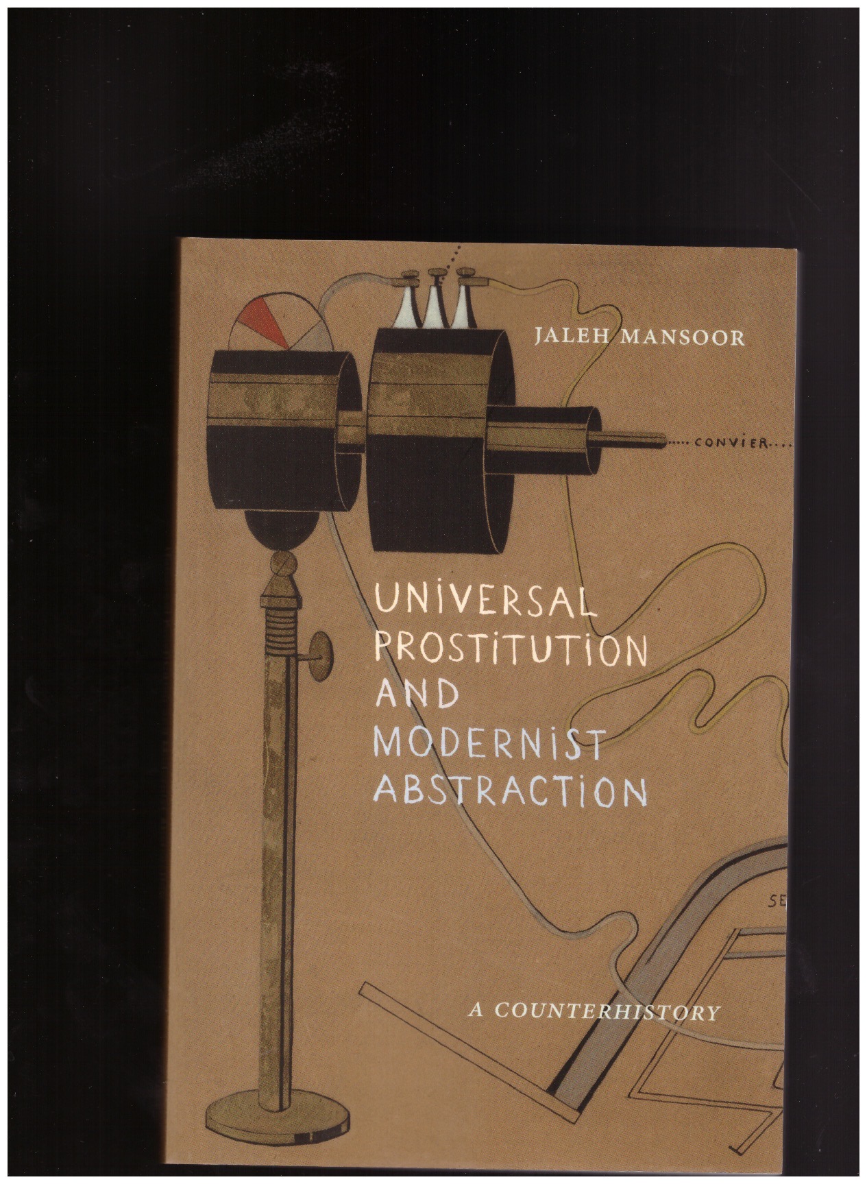 MANSOOR, Jaleh - Universal Prostitution and Modernist Abstraction